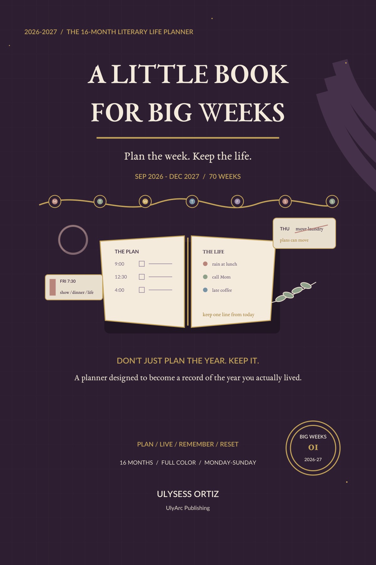 Cover of A Little Book for Big Weeks: The 16-Month Literary Life Planner by Ulysess Ortiz