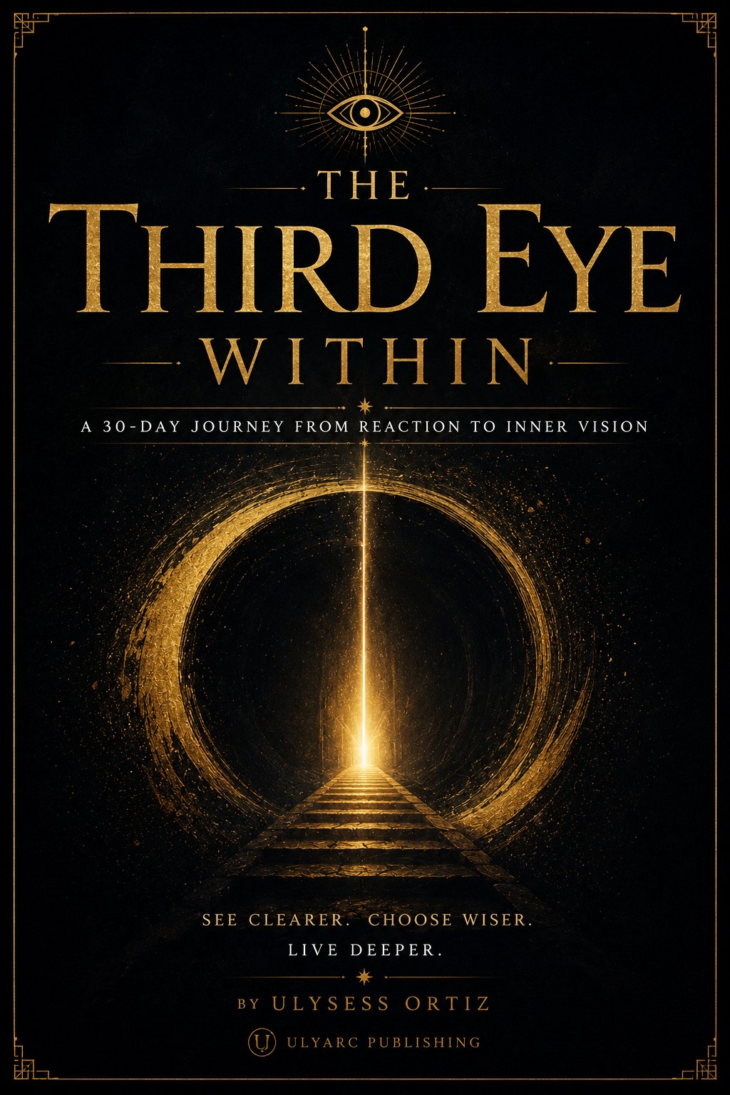 Cover of The Third Eye Within: A 30-Day Journey from Reaction to Inner Vision by Ulysess Ortiz